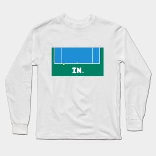 The Ball is In! Long Sleeve T-Shirt